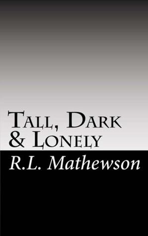 Tall, Dark & Lonely